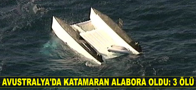 Avustralya’da katamaran alabora oldu: 3 ölü