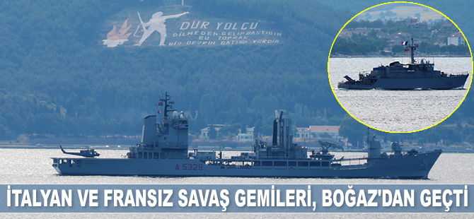 İtalyan ve Fransız savaş gemileri, Çanakkale Boğazı'ndan geçti