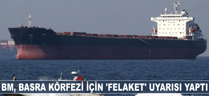 BM, Basra Körfezi için ‘felaket’ uyarısı yaptı