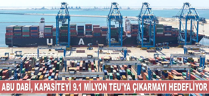 Abu Dabi, Khalifa Limanı'ndaki kapasiteyi 9.1 milyon TEU'ya çıkarmayı hedefliyor