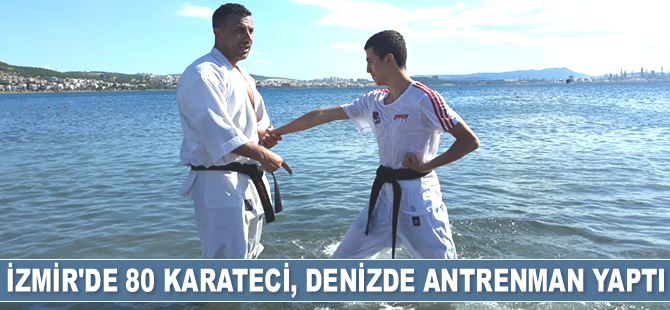 İzmir’de 80 karateci, denizde antrenman yaptı