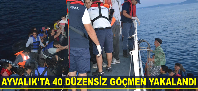 Ayvalık’ta 40 düzensiz göçmen yakalandı