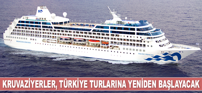 Kruvaziyerler, Türkiye turlarına yeniden başlayacak