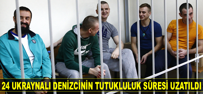 Rusya, 24 Ukraynalı denizcinin tutukluluk süresini tekrar uzattı