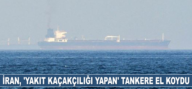 İran, ‘yakıt kaçakçılığı yapan’ yabancı bir tankere el koydu