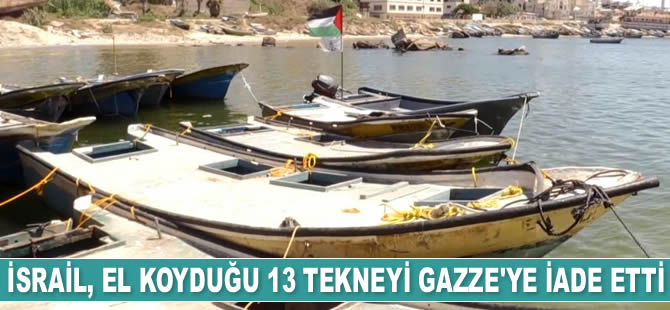 İsrail, el koyduğu 13 tekneyi Gazze'ye iade etti