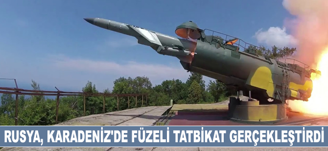 Rusya, Karadeniz'de füzeli tatbikat gerçekleştirdi