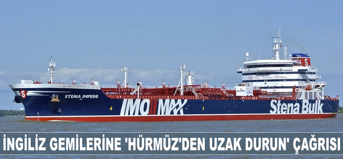 İngiltere, İngiliz gemilerinin Hürmüz Boğazı'ndan uzak durmasını istedi