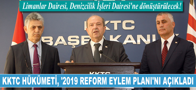 KKTC Hükümeti, ‘2019 Reform Eylem Planı’nı açıkladı