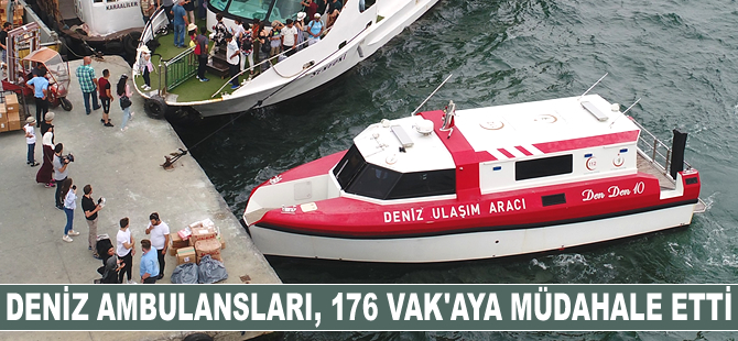 Deniz ambulansları, 176 vak'aya müdahale etti
