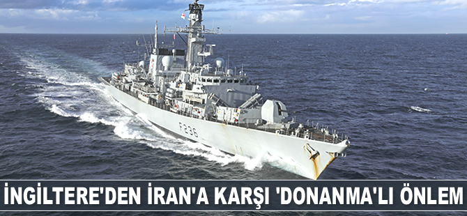 Hürmüz Boğazı'ndan geçen İngiliz bandıralı gemilere 'donanma' eşlik edecek