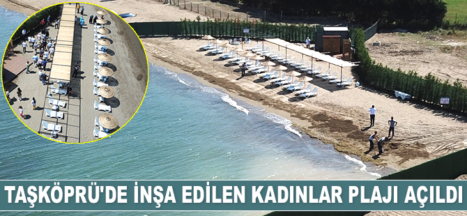 Taşköprü'de inşa edilen kadınlar plajı açıldı