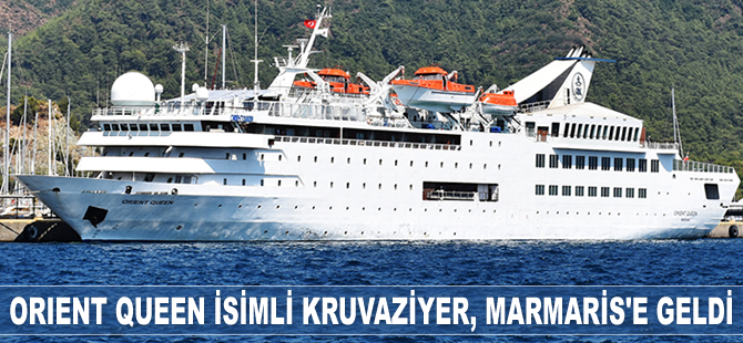 Orient Queen isimli kruvaziyer gemisi, Marmaris’e geldi