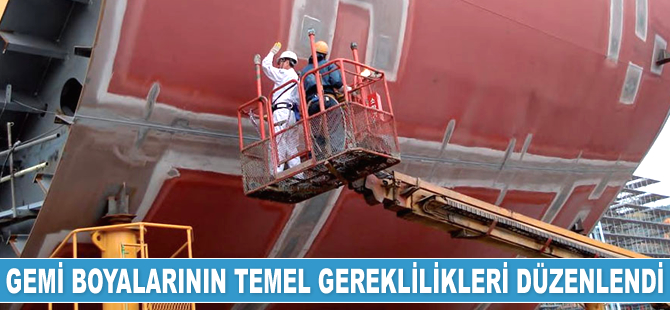 Gemi boyalarının temel gereklilikleri düzenlendi