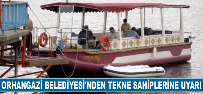 Orhangazi Belediyesi’nden tekne sahiplerine uyarı geldi