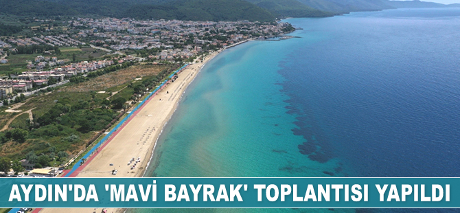 Aydın’da ‘Mavi Bayrak’ toplantısı yapıldı