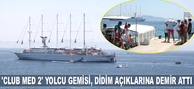 'Club Med 2' isimli yolcu gemisi Didim açıklarına demir attı