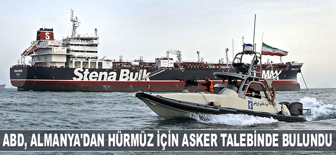 ABD, Almanya'dan Hürmüz Boğazı için asker talebinde bulundu