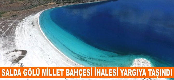 Salda Gölü’ne yapılacak Millet Bahçesi ihalesinin iptali için dava açıldı