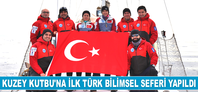 Kuzey Kutbu'na ilk Türk bilimsel seferi gerçekleştirildi