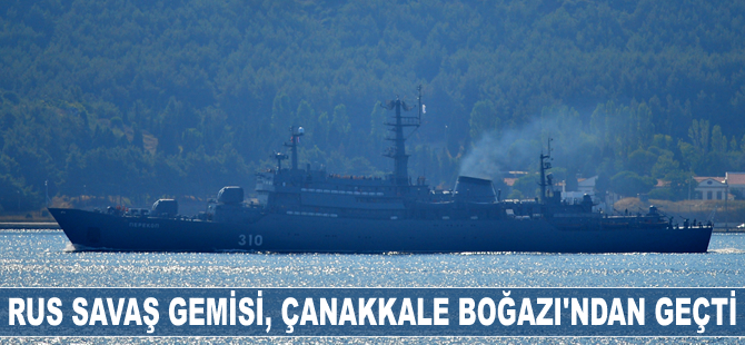'Perekop' isimli Rus savaş gemisi, Çanakkale Boğazı'ndan geçti