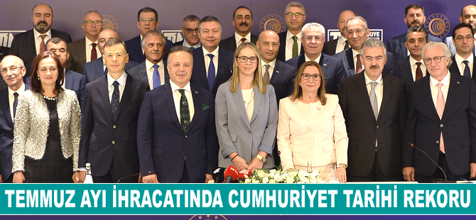 Temmuz ayı ihracatında Cumhuriyet Tarihi rekoru kırıldı