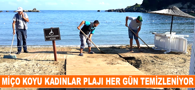 Miço Koyu Kadınlar Plajı her gün temizleniyor