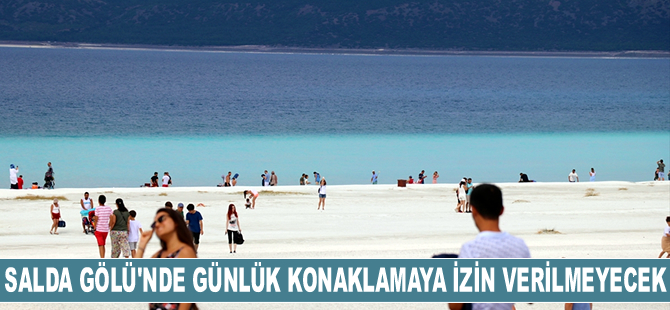 Salda Gölü’nde günlük konaklamaya izin verilmeyecek