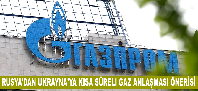 Rusya, Ukrayna’ya kısa süreli gaz anlaşması teklifinde bulundu