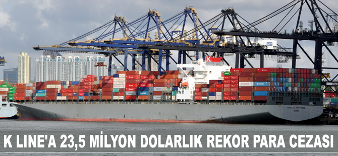 K Line 23,5 milyon dolar para cezasına çarptırıldı