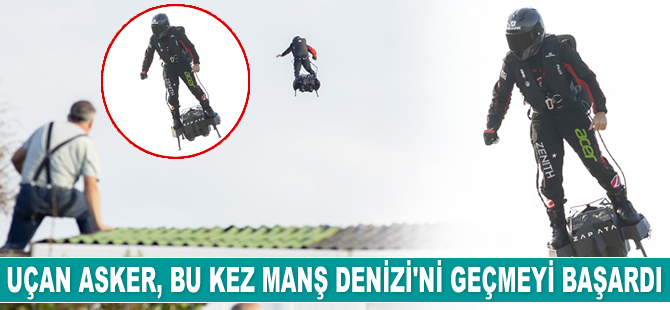 Franky Zapata, bu kez Manş Denizi'ni uçan kaykayıyla geçmeyi başardı