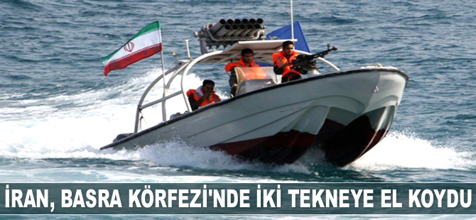 İran, Basra Körfezi'nde iki tekneye el koydu