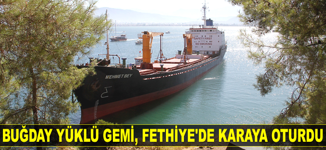 ‘Mehmet Bey’ isimli gemi, Fethiye'de karaya oturdu