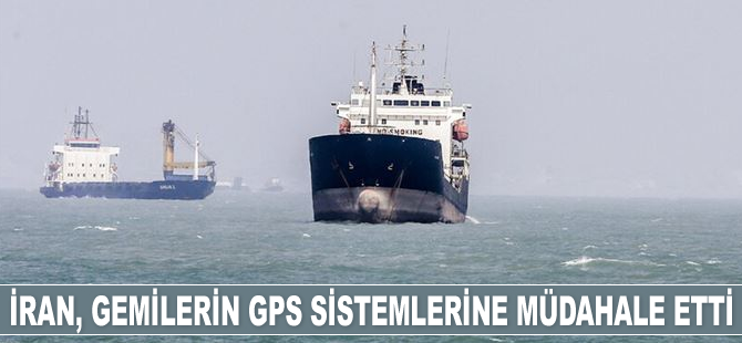 İran, Basra Körfezi'ndeki gemilerin GPS sistemlerine müdahale etti