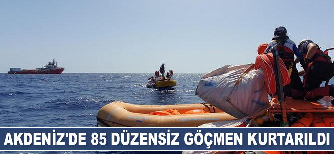 Akdeniz'de 85 düzensiz göçmen kurtarıldı