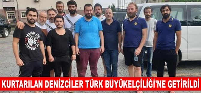 Nijerya’da kurtarılan 10 Türk denizci Türkiye'nin Abuja Büyükelçiliği’ne getirildi