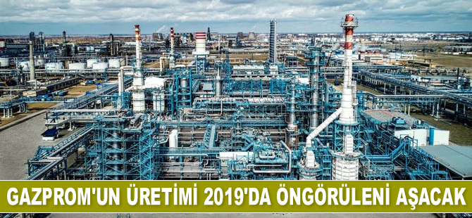 Gazprom’un üretimi 2019 yılında öngörüleni aşacak