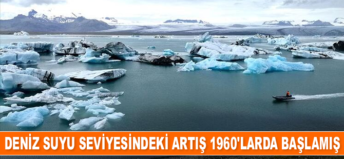 Deniz suyu seviyesindeki artış 1960'larda başlamış