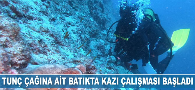 Tunç çağına ait batıkta kazı çalışması başladı