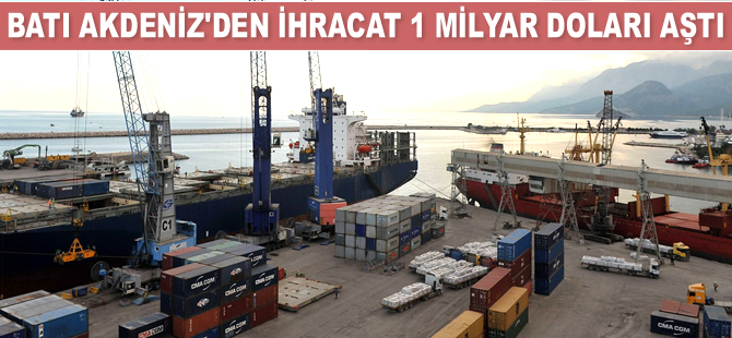 Batı Akdeniz'den ihracat 1 milyar doları aştı