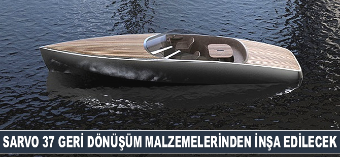 Sarvo 37 isimli tekne geri dönüşüm malzemelerinden inşa edilecek