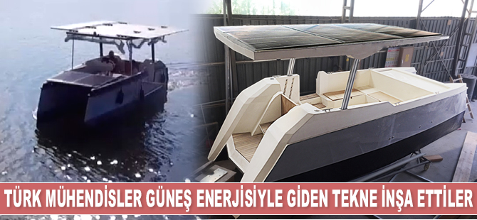 Türk mühendisler güneş enerjisiyle giden tekne inşa ettiler