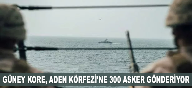 Güney Kore, Aden Körfezi'ne 300 ilave asker gönderiyor