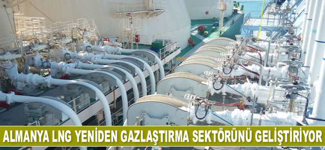 Almanya LNG yeniden gazlaştırma sektörünü geliştiriyor