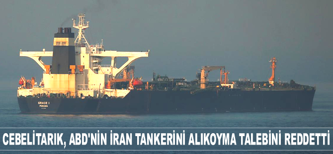 Cebelitarık, ABD’nin İran tankerini alıkoyma talebini reddetti