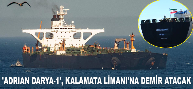 'Adrian Darya-1' isimli İran petrol tankeri, Kalamata Limanı’na demir atacak