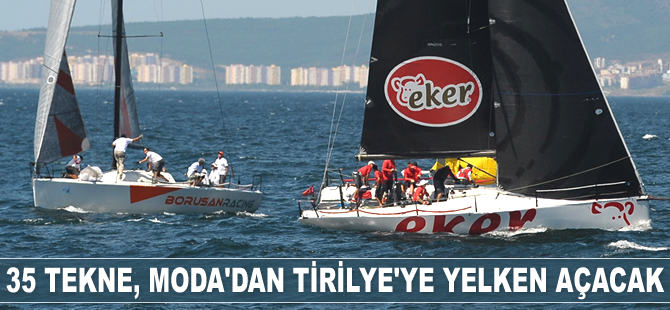 35 tekne, Moda'dan Tirilye'ye yelken açacak