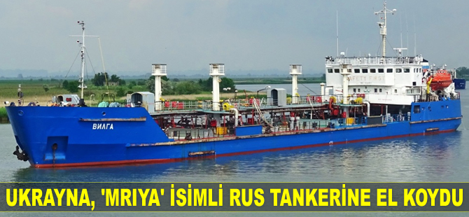 Ukrayna, ‘Mriya’ isimli Rus tankerine el koydu