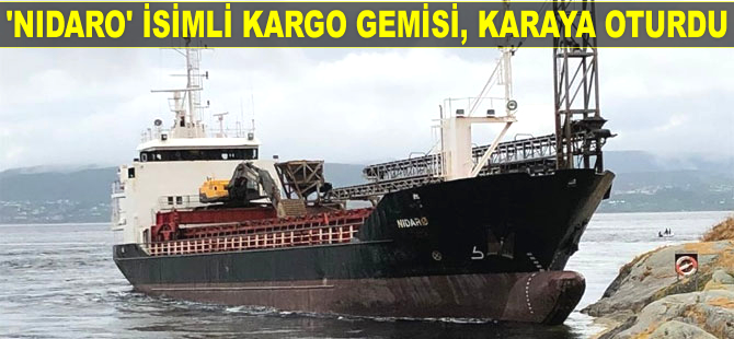 ‘Nidaro’ isimli kargo gemisi, Norveç’te karaya oturdu
