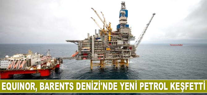 Equinor, Barents Denizi'nde yeni petrol keşfetti
